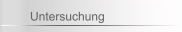 Untersuchung